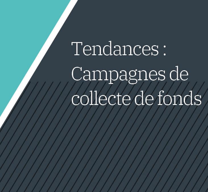 Tendances : Campagnes de collecte de fonds